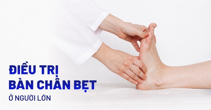 Chữa Bàn Chân Bẹt Cho Người Lớn